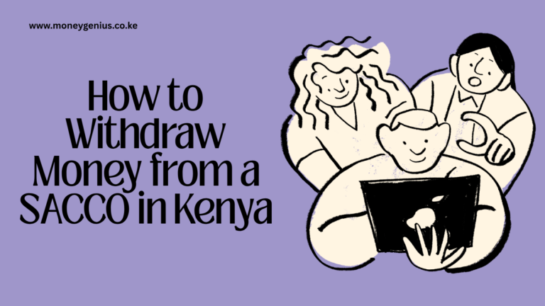 How to Withdraw Money from a SACCO in Kenya: Process and Requirements