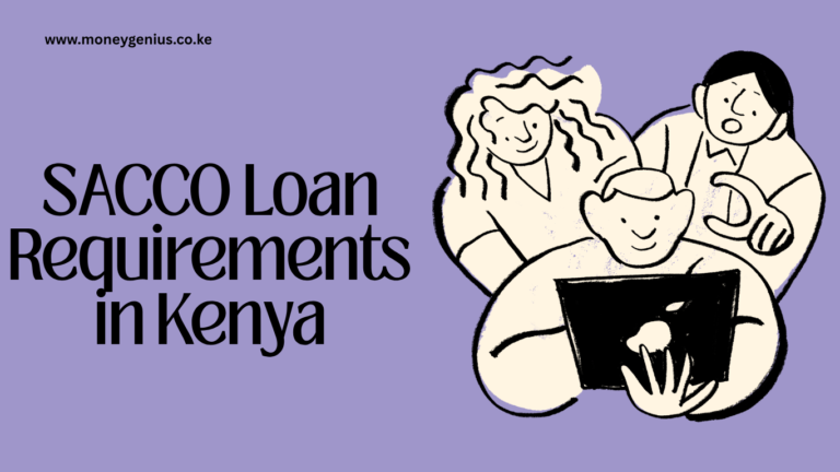 SACCO Loan Requirements in Kenya: Documents, Eligibility & How to Qualify