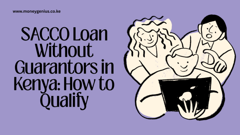 SACCO Loan Without Guarantors in Kenya: How to Qualify