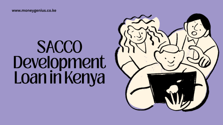 SACCO Development Loan in Kenya: Requirements, Rates & How It Works