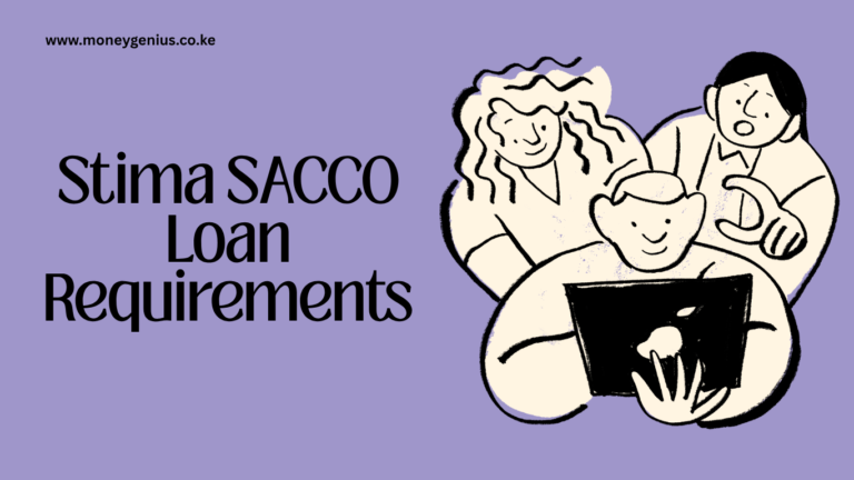 Stima SACCO Loan Requirements: Eligibility, Documents and How to Apply (2026)