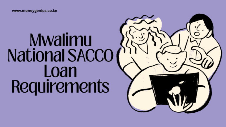 Mwalimu National SACCO Loan Requirements: Eligibility, Documents and How to Apply