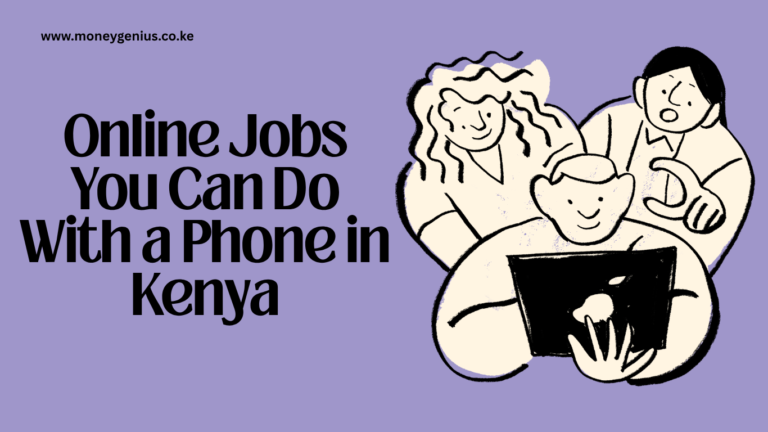 Online Jobs You Can Do With a Phone in Kenya (2026): No Laptop Needed