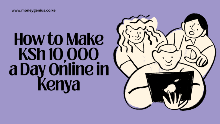 How to Make KSh 10,000 a Day Online in Kenya (2026): The Honest Answer